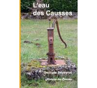 L'eau des Causses: du Quercy et du Rouergue