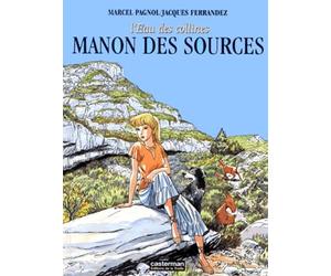 L'Eau des Collines, tome 2 : Manon des sources