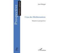 L'eau Des Méditerranéens - Situation Et Perspectives | Occasion