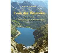L'eau des Pyrénées-Un siècle d'énergie hydroélectrique - Pierre Crausse - Cepadues - broché - Etude