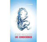 L'Eau Diamant: Une Conscience