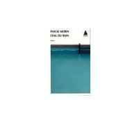 L'Eau du bain - Pascal Morin - Actes sud - Poche - Roman
