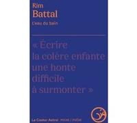 L'eau du bain Rim Battal (Auteur), Judith Duportail (Préface)