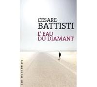L'eau du diamant - Cesare Battisti - Le Masque - broché - Roman