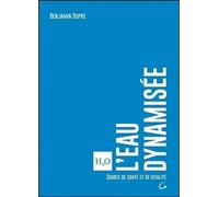 L'eau dynamisée - Source de santé et de vitalité