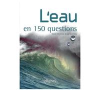 L'eau En 150 Questions