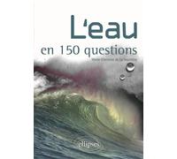 L'eau en 150 questions - La de - Ellipses - broché - Etude