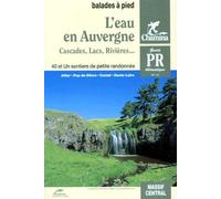 L'eau en Auvergne : Cascades - Lacs - Rivières...