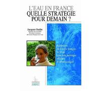 L'eau En France : Quelle Stratégie Pour Demain ?
