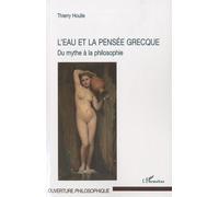 L'eau et la pensée grecque: Du mythe à la philosophie