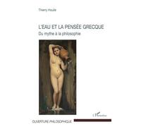 L'eau et la pensée grecque – Du mythe à la philosophie – L'Harmattan