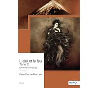 L'eau et le feu - Tome 2