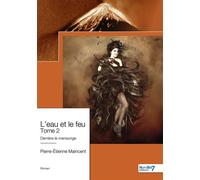 L'eau et le feu - Tome 2 - Pierre-Etienne Maincent - Nombre 7 - broché - Roman