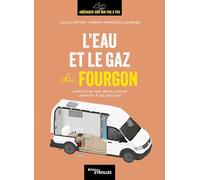 L'eau et le gaz du fourgon: Concevoir une installation adaptée à ses besoins
