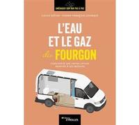 L'eau et le gaz du fourgon Lucile Hétier (Auteur), Pierre-François Lecardez (Auteur)