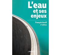 L'eau et ses enjeux 2017 - François Anctil - De Boeck Supérieur - broché - Etude