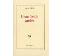 L'Eau froide gardée - Salah Stétié - Gallimard - Livre