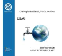 L'eau - Introduction À Une Ressource Rare