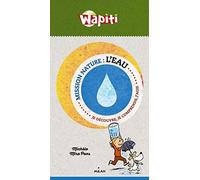 L'eau: Je découvre, je comprends, j'agis