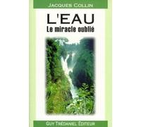 L'eau : Le Miracle oublié