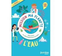 L'eau - Mission Ma Planète - CM1-CM2
