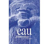 L'eau primordiale: Leçons de Mésopotamie