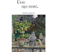 L'eau qui dort Hélène Gestern (Auteur)