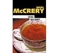 L'eau qui dort... - Nigel McCrery - Pygmalion - broché - Roman