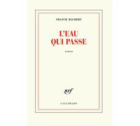 Franck Maubert – L'eau qui passe – Gallimard