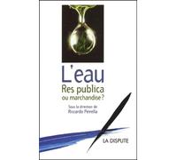 L'Eau, res publica ou marchandise ?