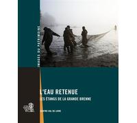 L'eau retenue Les étangs de la Grande Brenne - Renaud Benarrous - Lieux Dits - broché - Beau livre