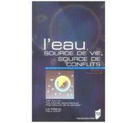 L'eau, Source De Vie, Source De Conflits - 15e Carrefour Le Monde Diplomatique Carrefours De La Pensée