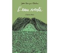 L'eau verte Jean-François Chabas (Auteur), Pascal Lemaître (Illustration)
