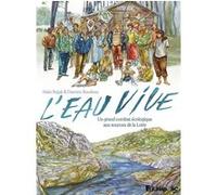 L'eau vive Damien Roudeau (Auteur), Alain Bujak (Auteur)