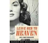 Leave Her to Heaven Ben Ames Williams (Auteur)