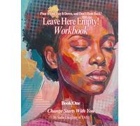 Leave Here Empty! - Book One Workbook: Pour It Out, Lay It Down, and Don't Hold Back!