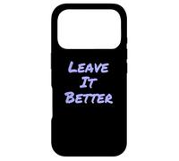 Leave It Better I Love Our Planet - Éco-Warrior Statement Coque pour iPhone 17 Pro