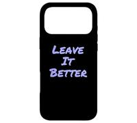Leave It Better I Love Our Planet - Éco-Warrior Statement Coque pour iPhone 17 Pro Max