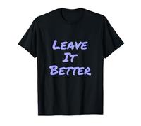 Leave It Better I Love Our Planet - Éco-Warrior Statement T-Shirt