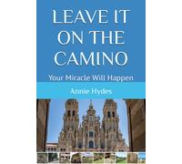 Leave It On The Camino: Your Miracle Will Happen