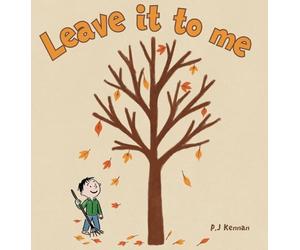 Leave it to me - A children's book about Autumn and Fall: A children's book about Autumn and Fall