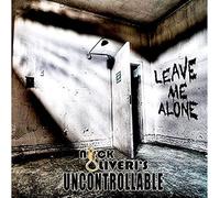 Oliveri, Nick -Uncontroll - Leave Me Alone [Import]