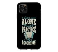 Leave Me Alone I Need to Practice My Accordéon Coque pour iPhone 11 Pro Max