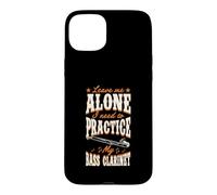 Leave Me Alone I Need to Practice My Bass Clarinette Coque pour iPhone 15 Plus