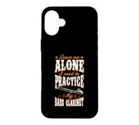 Leave Me Alone I Need to Practice My Bass Clarinette Coque pour iPhone 16 Plus