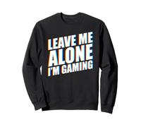 Leave Me Alone I'm Gaming Sweatshirt