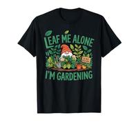 Leave Me Alone I'm Gardening Jeu de Mots Amusant pour Nain de Jardin T-Shirt