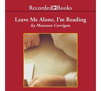 Leave Me Alone, I'm Reading: Finding and Losing Myself in Books [Import]
