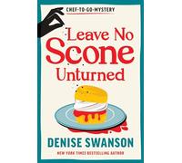 Leave No Scone Unturned: A Delicious Culinary Cosy Crime Mystery