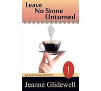 Leave No Stone Unturned (A Lexie Starr Mystery, Book 1)